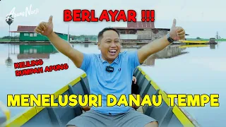 ABANG NARJI BERLAYAR MENELUSURI DANAU TEMPE || BAHAGIA BERKUNUNG KE RUMAH APUNG DAN MASYARAKATNYA