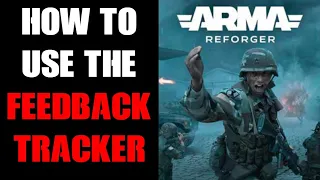 How To Use The Arma Reforger Feedback Tracker To Report Bugs & Suggest Game Changes & Improvements