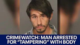 CrimeWatch: Man arrested for "tampering with human corpse" | FOX 7 Austin