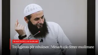 Tre ligjerata për mbulesen, Mesazh çdo femre muslimane | Hoxhë Sadullah Bajrami