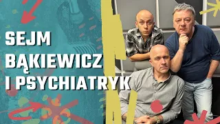 Sejm, Bąkiewicz i psychiatryk - Puls Tygodnia 104