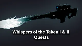 Whispers Of The Taken 1 & 2 Quest Guide + NEW Secret Upgrade