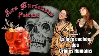 Les Curieuses Podcast -  Épisode 011 : La face cachée des crânes humains