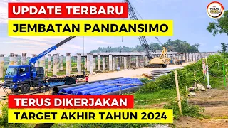 Terbaru JEMBATAN PANDANSIMO terus dikerjakan kejar target akhir tahun 2024  #jembatanpandansimo#jjls