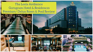 TheLeelaAmbience Gurugram Hotel & Residences|Premier Room & Pool Review #staycation #theleela