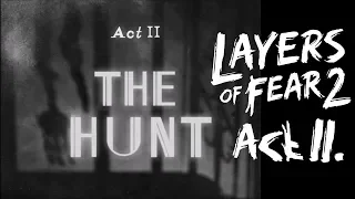 Layers of Fear 2 Act 2: The Hunt | Full Walkthrough | No Commentary