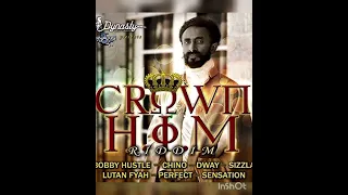 Crown H.I.M Riddim Mix. Sizzla Kalonji, Lutan Fyah , Perfect Giddamani,Chino, DWay, Bobby Hustle.