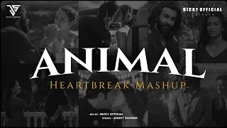 Animal Heartbreak Mashup | Satranga | Sari Duniya Jala Denge | Hua Main | Chillout | BICKY OFFICIAL