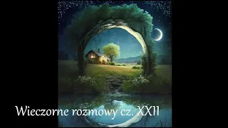 Wieczorne rozmowy cz  XXII - Miłość i Strach w świecie OOBE