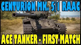 World of Tanks: Centurion Mk. 5/1 RAAC Ace Tanker | First Match | Malinovka