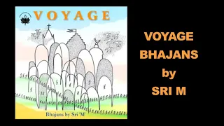 Voyage | Bhajans by Sri M | Full Album