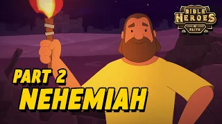 Nehemiah Rebuilds the Walls of Jerusalem – Pt. 2 |Animated Bible Story |Bible Heroes of Faith [Ep.8]