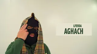 LFERDA  - AGHACH (Clip Officiel)​