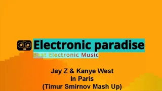 Jay Z & Kanye West - In Paris (Timur Smirnov Mash Up)