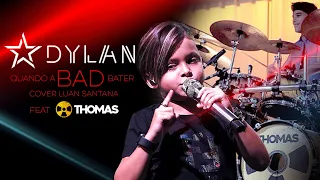 Dylan - Quando a bad bater (Luan Santana) Cover