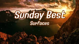 Sunday Best (Lyrics) Feeling good like I should - Surfaces