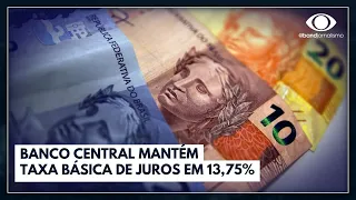 Banco Central mantém taxa básica de juros em 13,75% | Jornal da Band