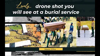 AMAZING DRONE SHOT OF ADVENTIST BURIAL SERVICE . YOU WILL LOVE IT.