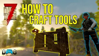 7 Days To Die Beginners Guide: How To Craft Tools (Alpha 19)