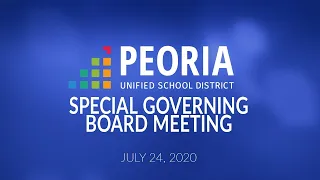 Peoria Unified Special Governing Board Meeting (July 24, 2020)