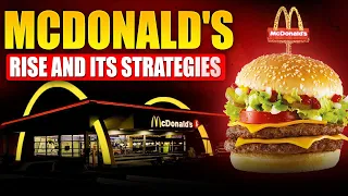 MacDonald's rise and its strategies