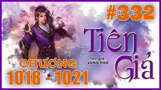 TIÊN GIẢ Vong Ngữ - Tập 332 Chương 1018 - 1021 | Thôn phệ| Tiên Hiệp Thiện Góc Nhỏ