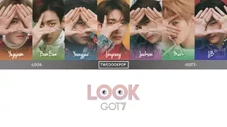 GOT7 (갓세븐) - 'LOOK' Lyrics (Han/Rom/Eng) Color Coded