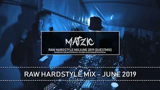 Matzic - Raw Hardstyle Mix June 2019