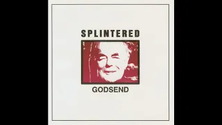SPLINTERED - GODSEND