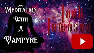 Meditation with a Vampyre: Basic breathing and clearing your mind