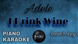 I Drink Wine - Adele (Lower Key - G) | Piano Karaoke Accompaniment