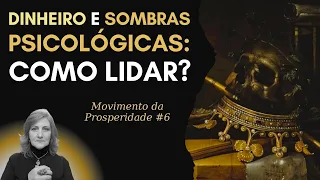DINHEIRO E SOMBRAS PSICOLÓGICAS: COMO LIDAR? | Dra. Mabel Cristina Dias