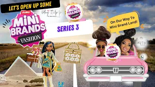 Let’s Open Up Some Mini Brands Fashion Series 3! It's FASHION TIME Dolls! All I Can Say is Excited!