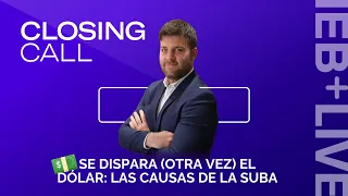 #ClosingCall 19/7 Se dispara (otra vez) el dólar: las causas de la suba