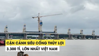 Cận cảnh siêu cống thủy lợi 3.300 tỉ, lớn nhất Việt Nam vừa hoàn thành