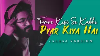 JALRAJ - Tumne Kisi Se Kabhi Pyar Kiya Hai (Full Version) | Viral Songs 2024