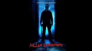 Убойное Рождество Killer Ckristmas! (2017) Ужасы,триллер.