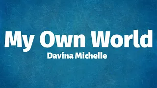 Davina Michelle - My Own World (Lyrics)