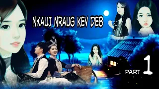 Dab Neeg Sib Hlub Tus Siab " Nkauj Nraug Kev Deb " Ep.1 (Love story)