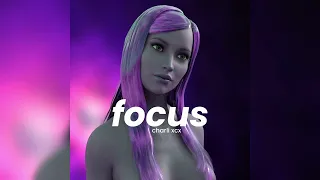 focus - charli xcx (sped up)