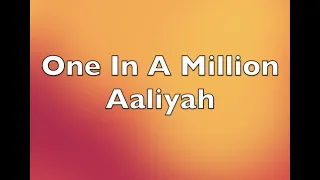 Aaliyah - One In A Million Lyric Video