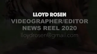 Lloyd Rosen 2020 Videographer News Demo Reel