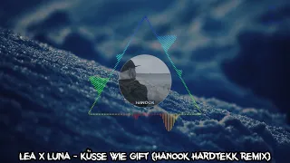 LEA X LUNA - Küsse Wie Gift (Hanook Hardtekk Remix) | HARDTEKK | [HD]