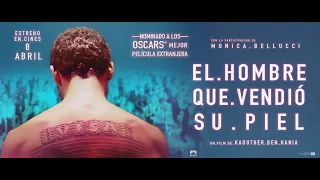 TRAILER VOSE EL HOMBRE QUE VENDIÓ SU PIEL Estreno 8 de ABRIL