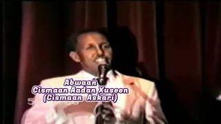 TAARIIKHDA FANEED ABWAAN CISMAAN AADAN XUSEEN (CISMAAN ASKARI) QAYBTA 3AAD