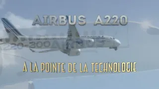 AIRBUS A220 : A LA POINTE DE LA TECHNOLOGIE