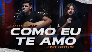 Como eu te Amo - Kaleb e Josh [Home Sessions] One Sounds