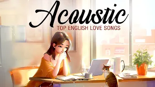 Morning Acoustic Love Songs 2024 🦜 Chill English Love Songs Music 2024 New Songs Boost Up Your Mood