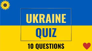 Ukraine Quiz - 10 trivia questions and answers