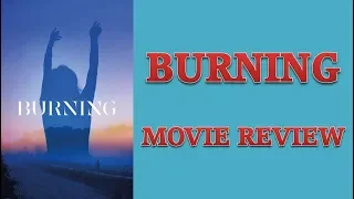 Burning (2018) Movie Review